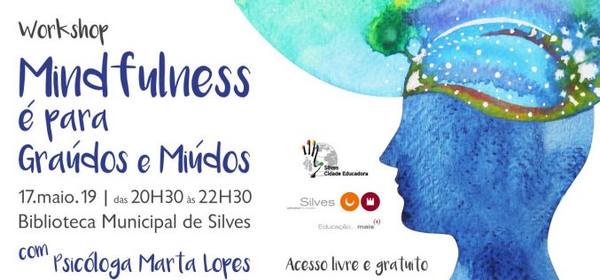 Silves promove workshop sobre “Mindfulness é para graúdos e miúdos”